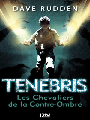 cover image of Tenebris, les chevaliers de la Contre-Ombre